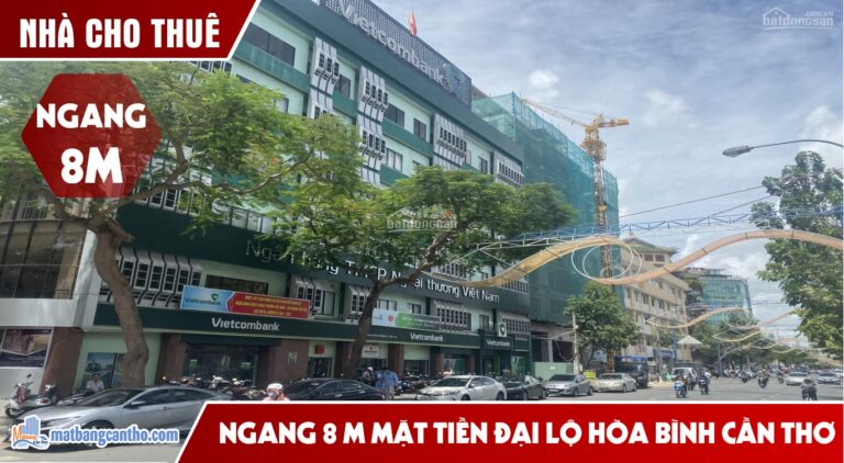 CHO THUÊ NHÀ NGANG 8M MẶT TIỀN ĐẠI LỘ HÒA BÌNH