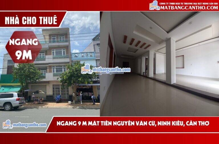 CHO THUÊ NHÀ 2 MẶT TIỀN NGANG 9M ĐƯỜNG NGUYỄN VĂN CỪ GẦN NGÃ TƯ VÕ VĂN KIỆT