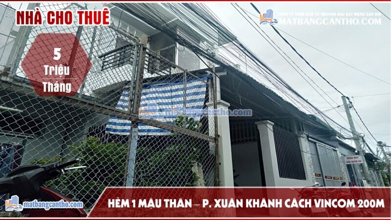 Nhà cho thuê hẻm Mậu Thân cách chợ Xuân Khánh 100m