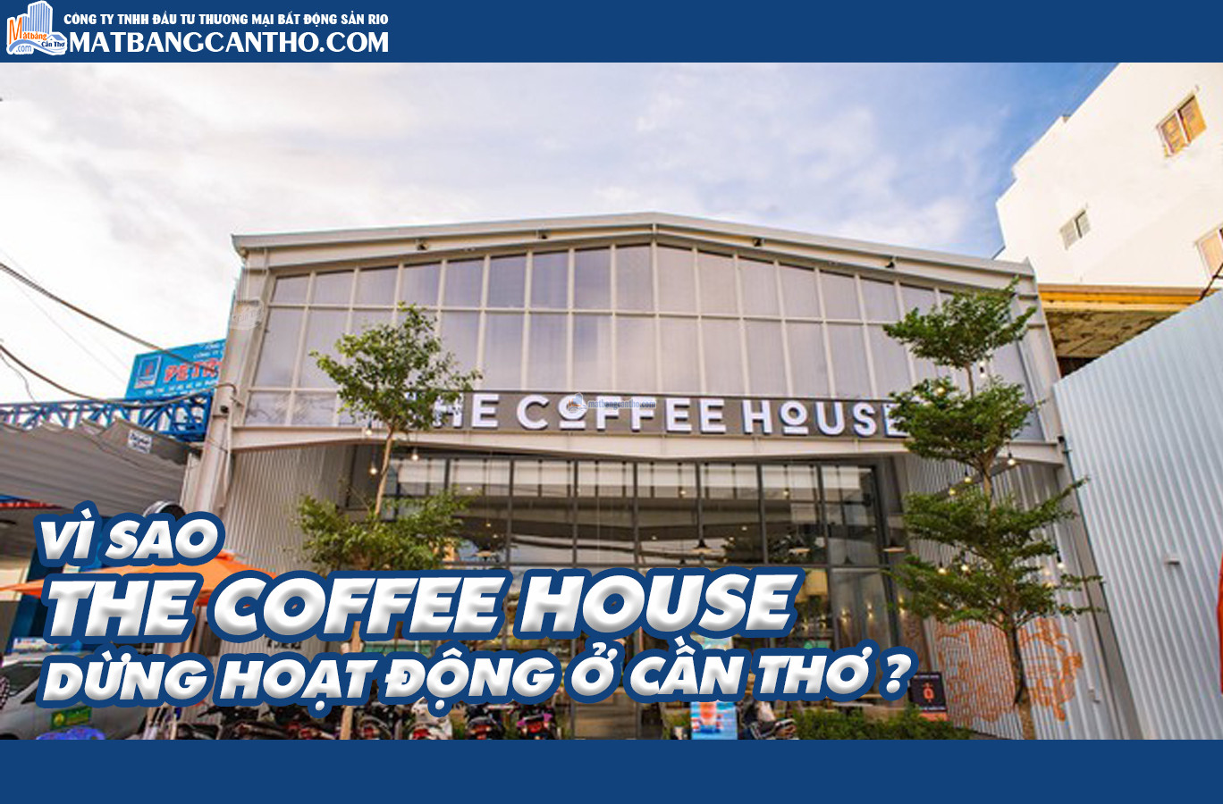 Vì sao Chuỗi The Coffee House Đồng Loạt Dừng Hoạt Động Ở Cần Thơ ?