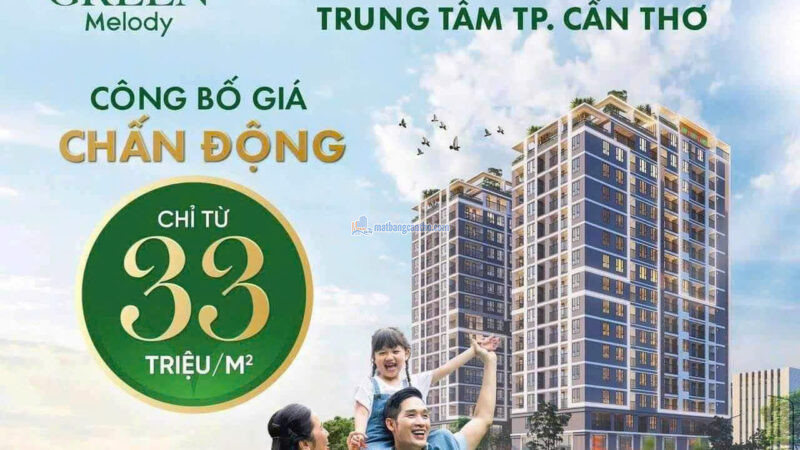 CĂN HỘ CAO CẤP BẬC NHẤT GIÁ RẺ TẠI TRUNG TÂM TP CẦN THƠ – GREEN MELODY